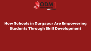 How Schools in Durgapur Are Empowering Students Through Skill Development