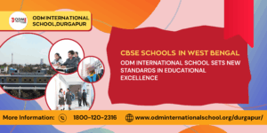 CBSE Schools in West Bengal ODM International School Sets New Standards in Educational Excellence